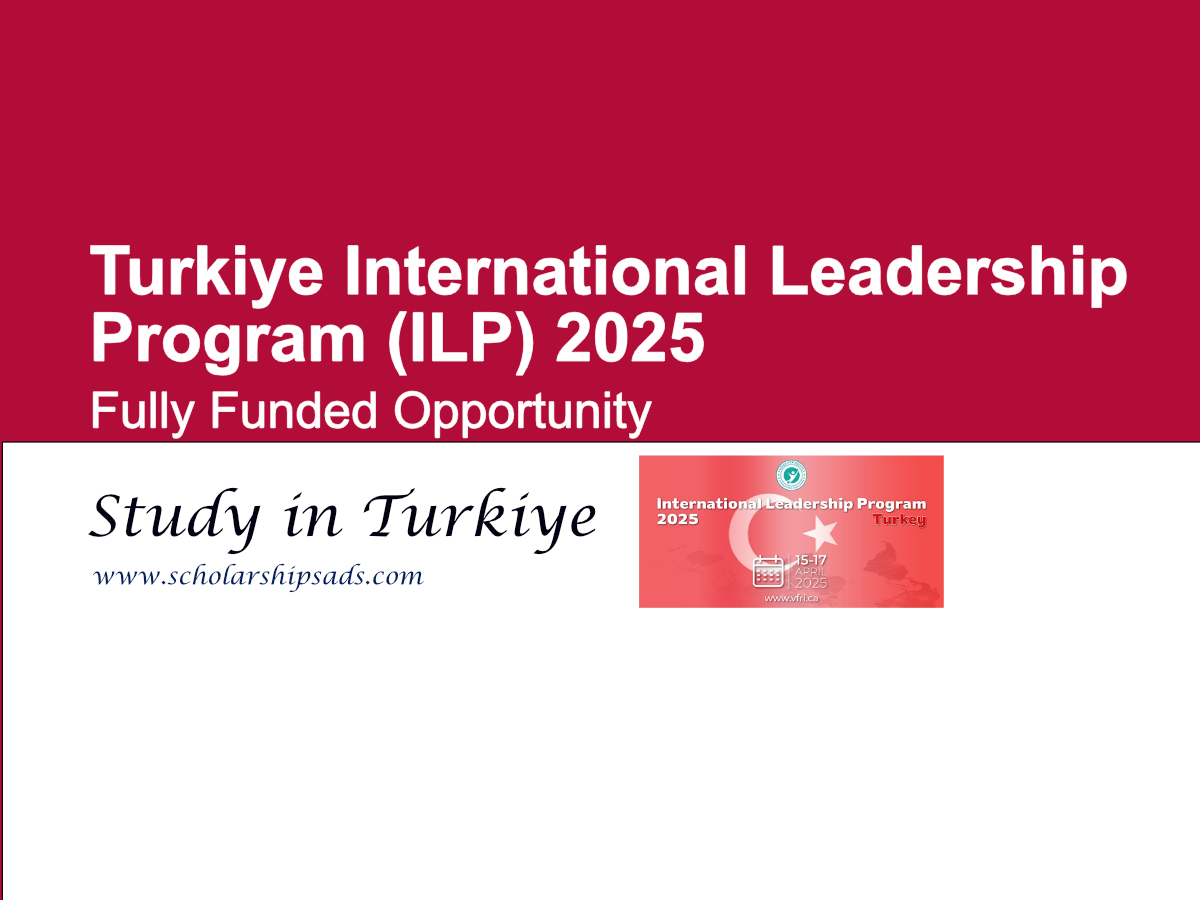Turkiye International Leadership Program (ILP) 2025 – Fully Funded Opportunity