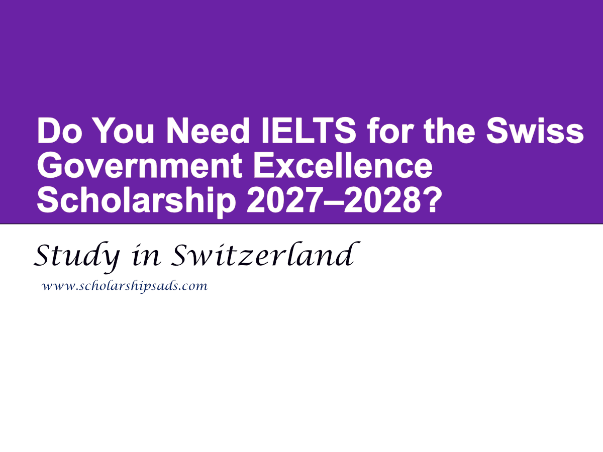 Do You Need IELTS for the Swiss Government Excellence Scholarship 2027–2028?