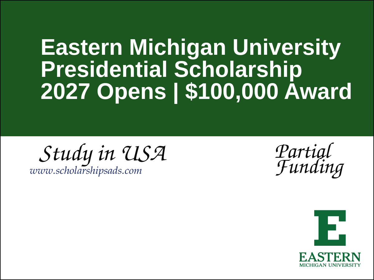Eastern Michigan University Presidential Scholarship 2027 Opens in USA | $100,000 Award