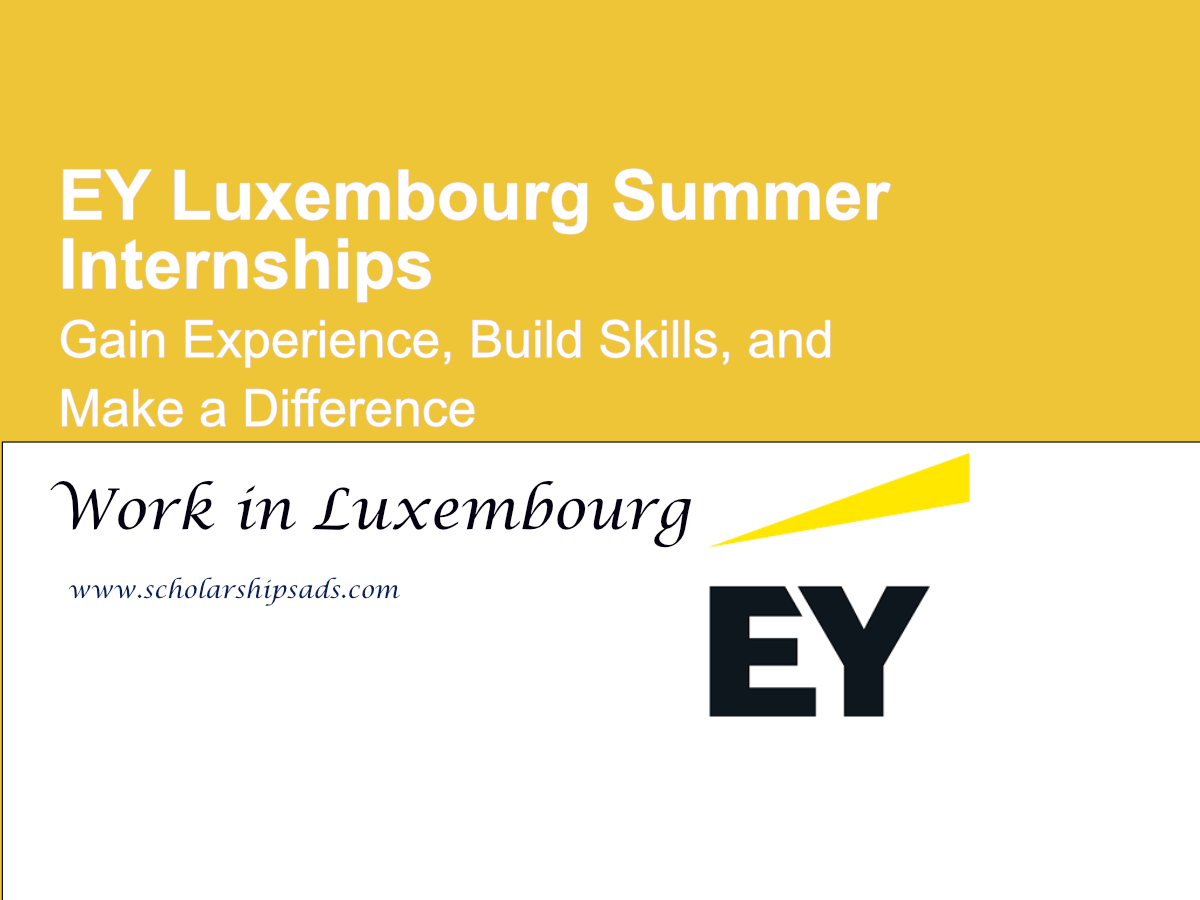EY Luxembourg Summer Internships: Gain Experience, Build Skills, and Make a Difference
