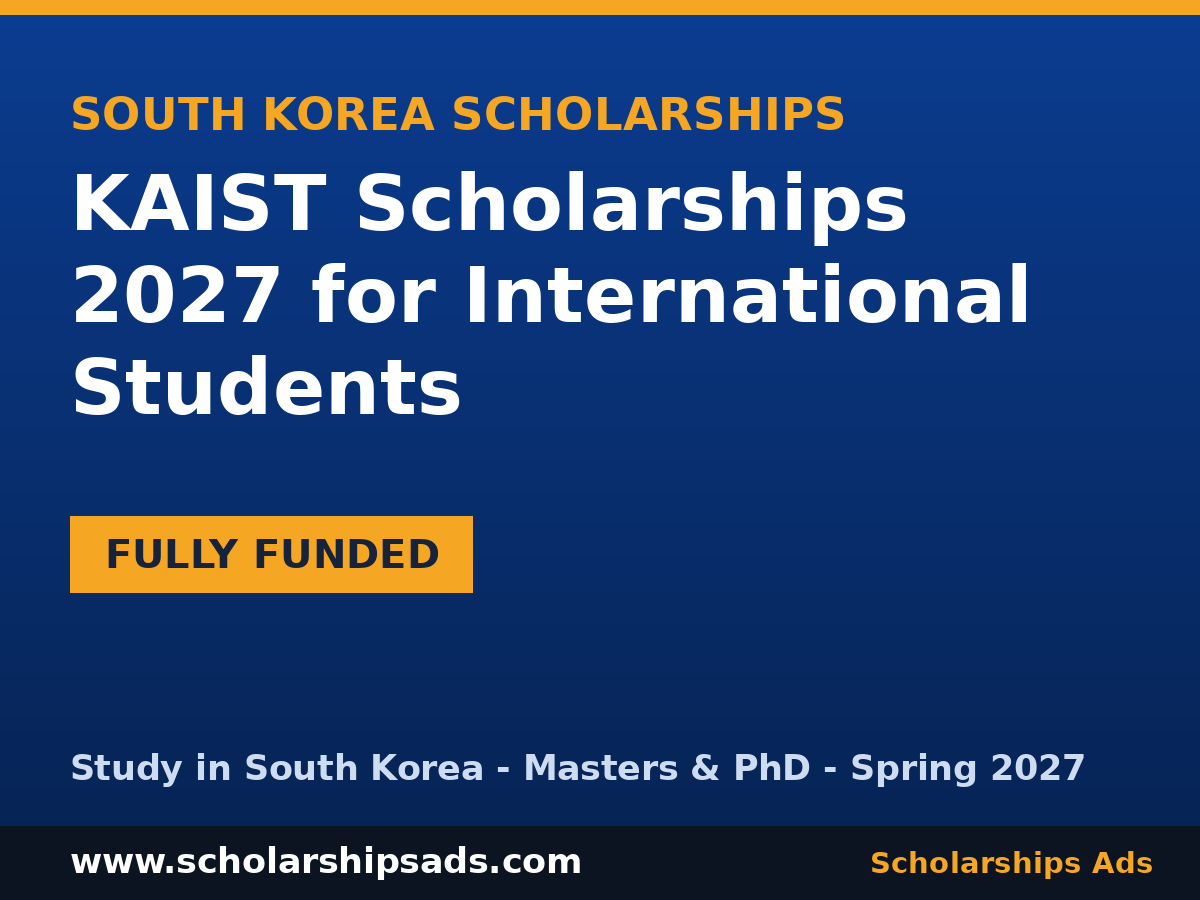 KAIST Scholarships 2027: Fully Funded Master&rsquo;s & PhD in South Korea — Window Closes September 1