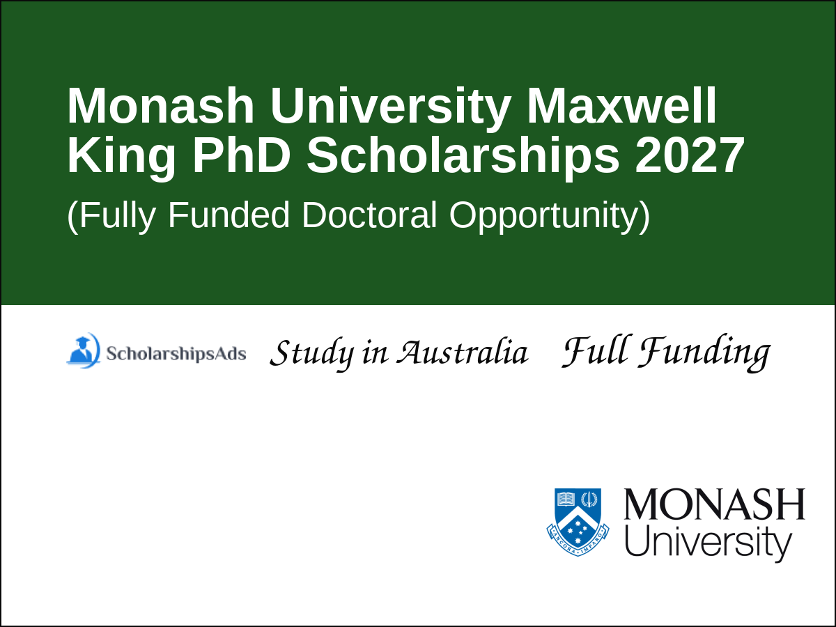 Monash University Maxwell King PhD Scholarships 2027, Australia (Fully Funded Doctoral Opportunity)