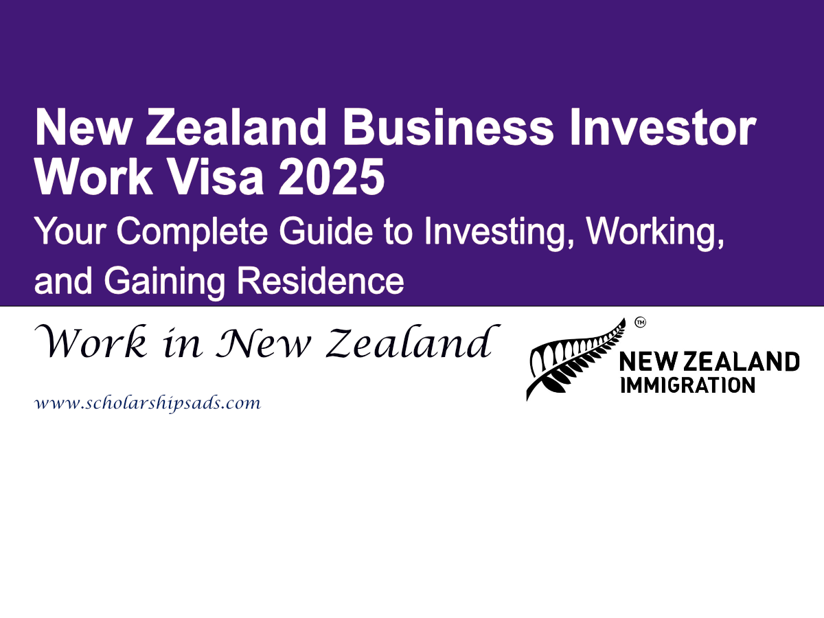New Zealand Business Investor Work Visa 2025: Your Complete Guide to Investing, Working, and Gaining Residence