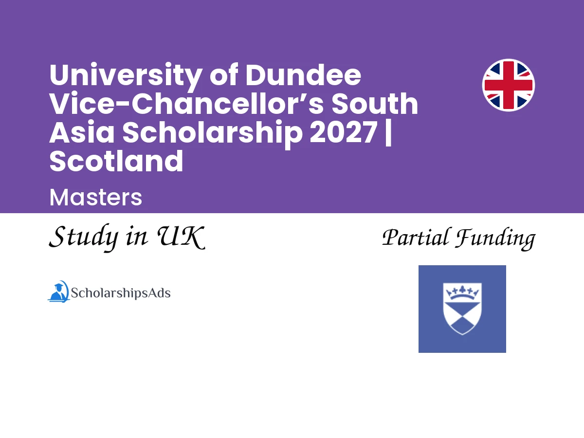 University of Dundee Vice-Chancellor’s South Asia Scholarship 2027 | Scotland