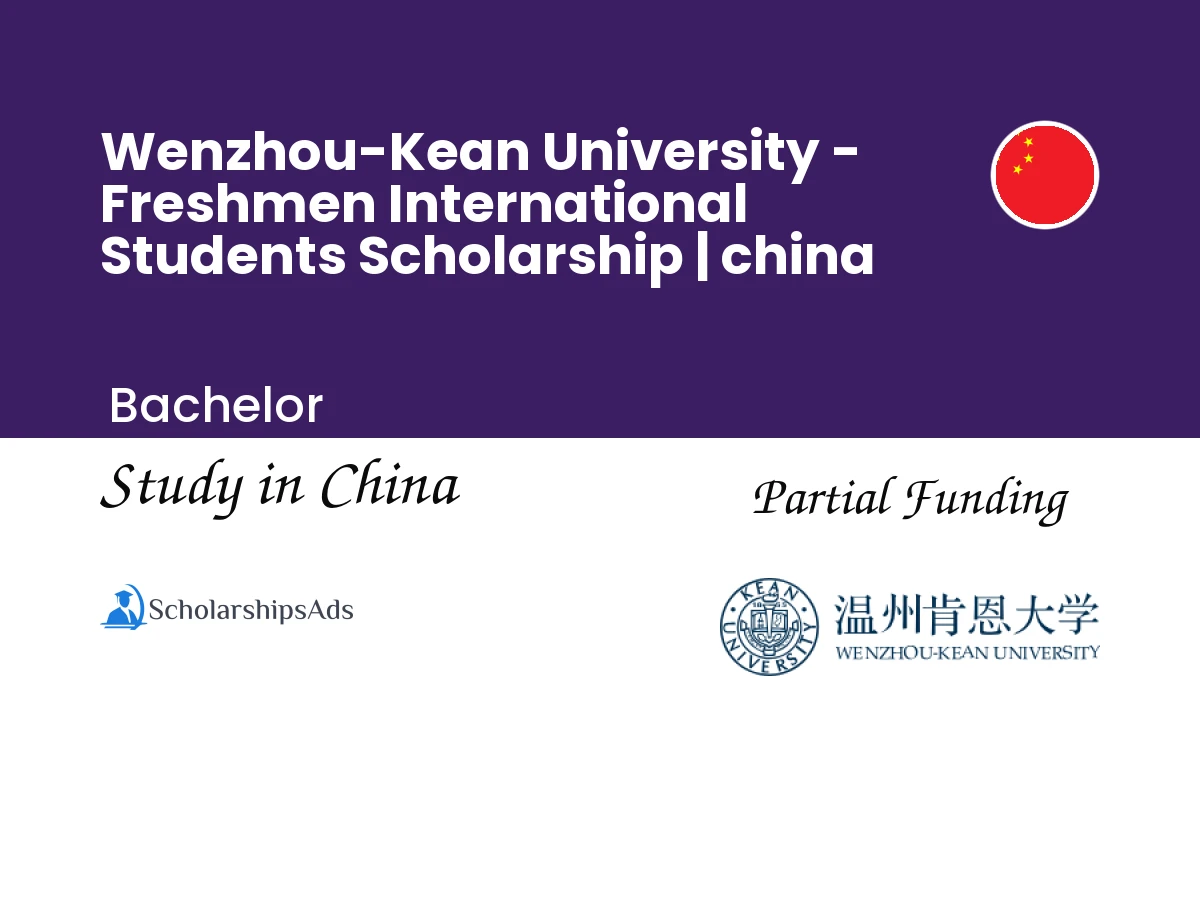 Wenzhou-Kean University - Freshmen International Students Scholarship | china