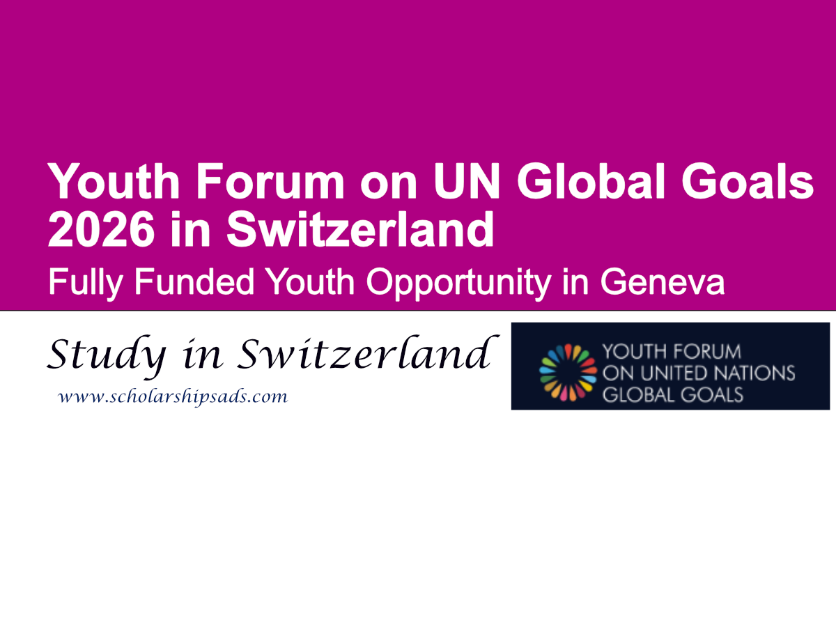 Youth Forum on UN Global Goals 2026 in Switzerland: Fully Funded Youth Opportunity in Geneva