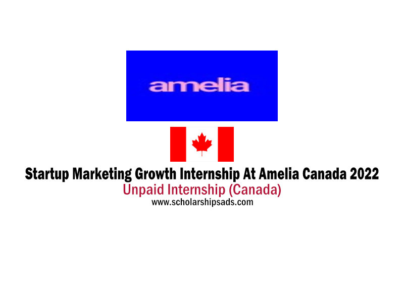 Startup Marketing Growth Internship At Amelia Canada 2022