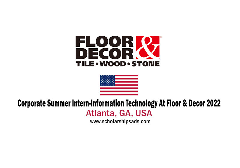 Corporate Summer Intern-Information Technology At Floor & Decor 2022