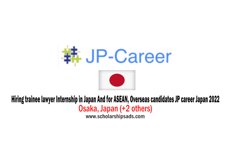 Hiring trainee lawyer Internship in Japan And for ASEAN, Overseas candidates JP career Japan 2022