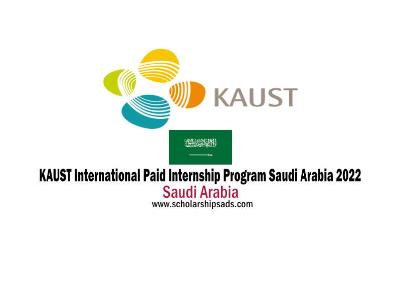 KAUST International Paid Internship Program Saudi Arabia 2022