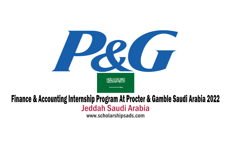 Finance & Accounting Internship Program At Procter & Gamble Saudi Arabia 2022