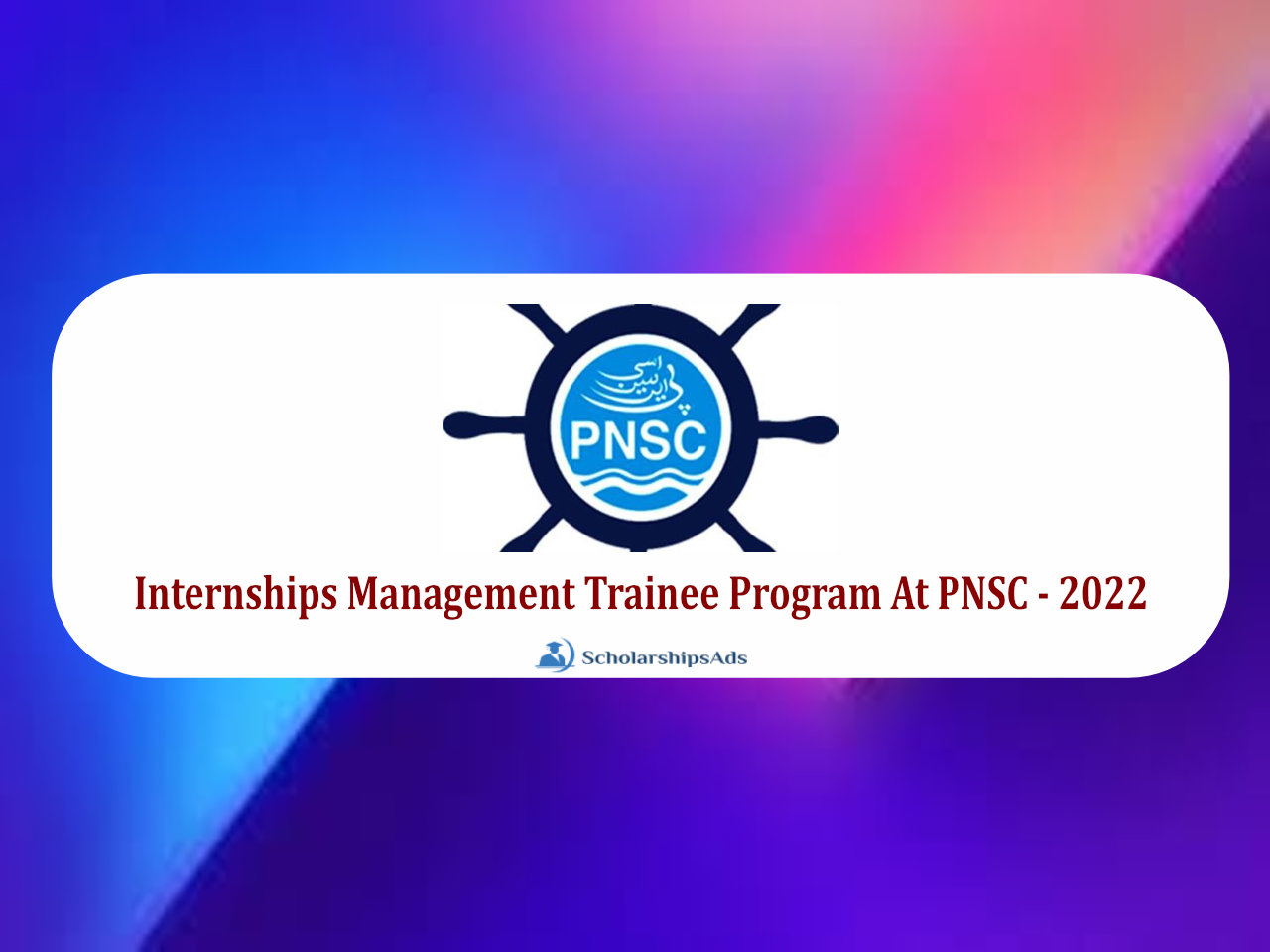 Internships Management Trainee Program At PNSC - 2022