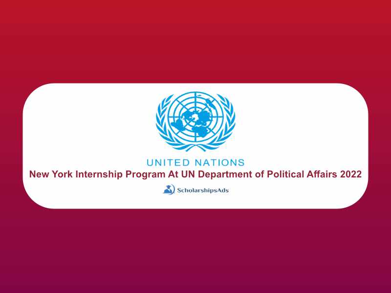New York Internship Program At UN Department of Political Affairs 2022