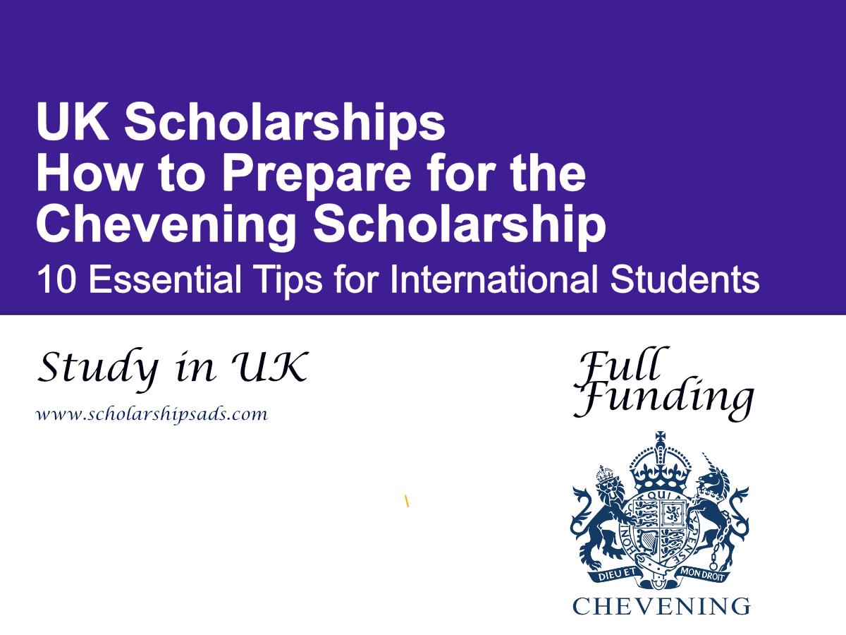 How to Prepare for the Chevening Scholarship: 10 Essential Tips for International Students