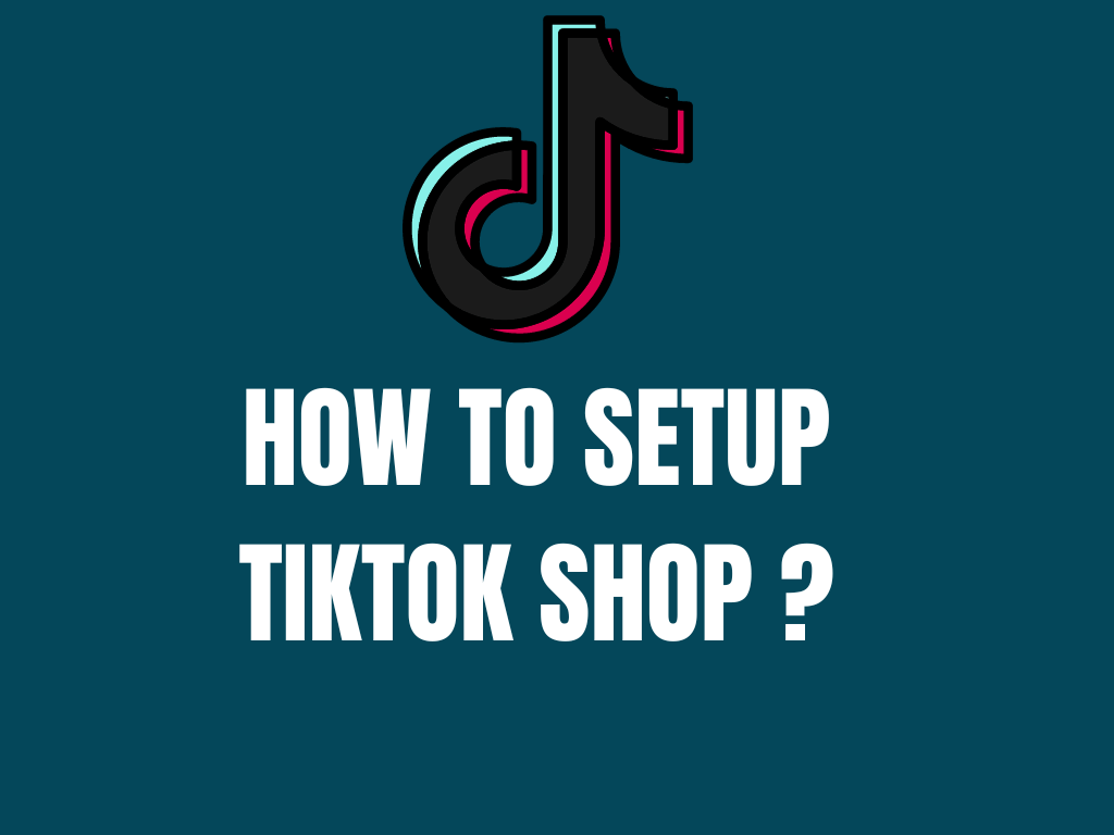 How to Set Up TikTok Shop?