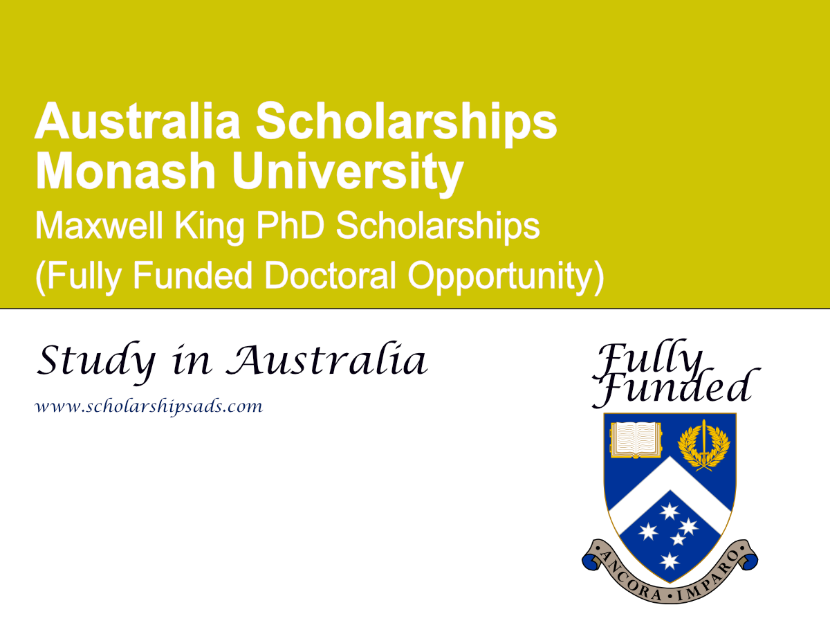 Monash University Maxwell King PhD Scholarships 2026, Australia (Fully Funded Doctoral Opportunity)