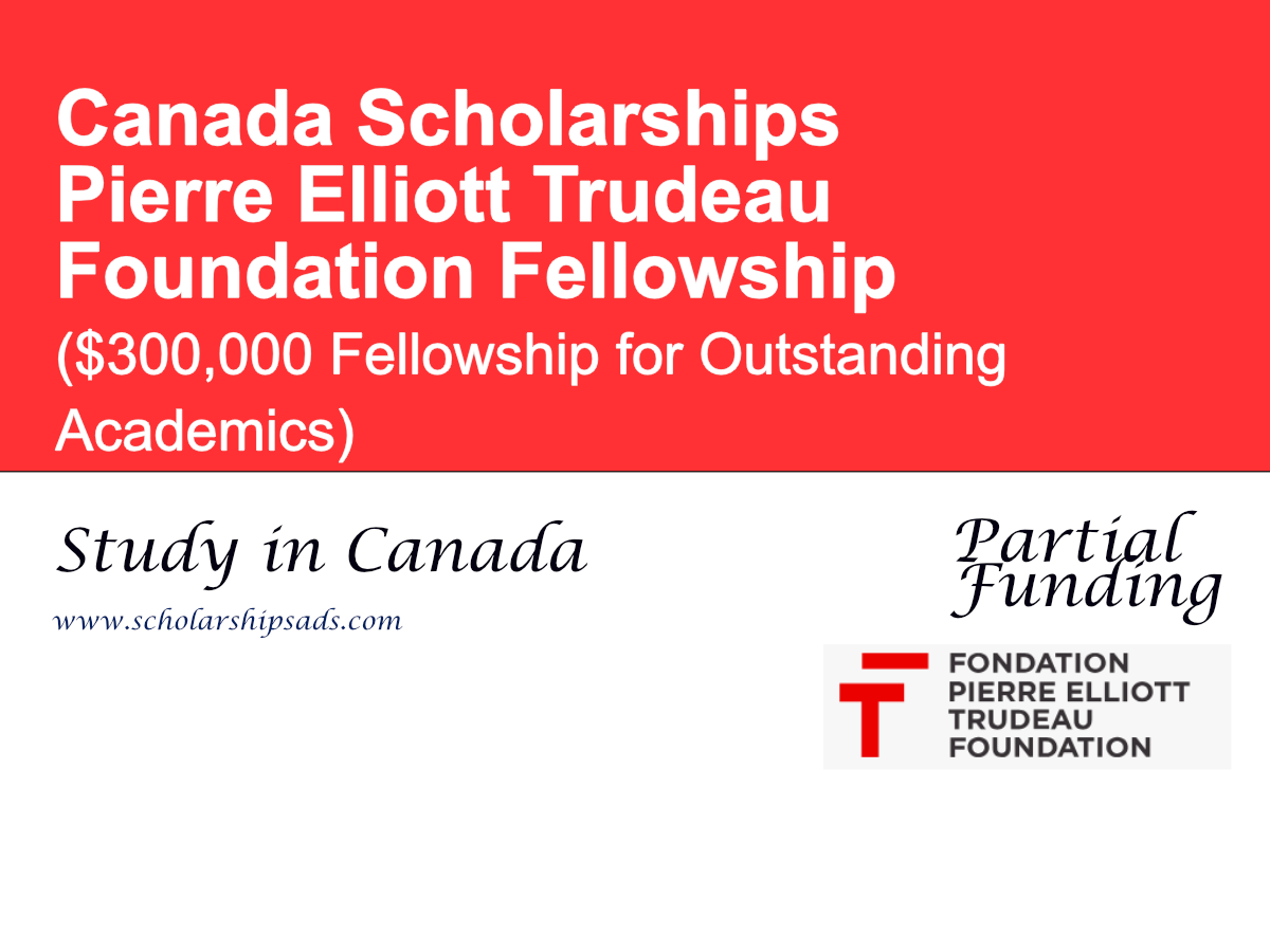 Pierre Elliott Trudeau Foundation Fellowship 2027, Canada ($300,000 Fellowship for Outstanding Academics)