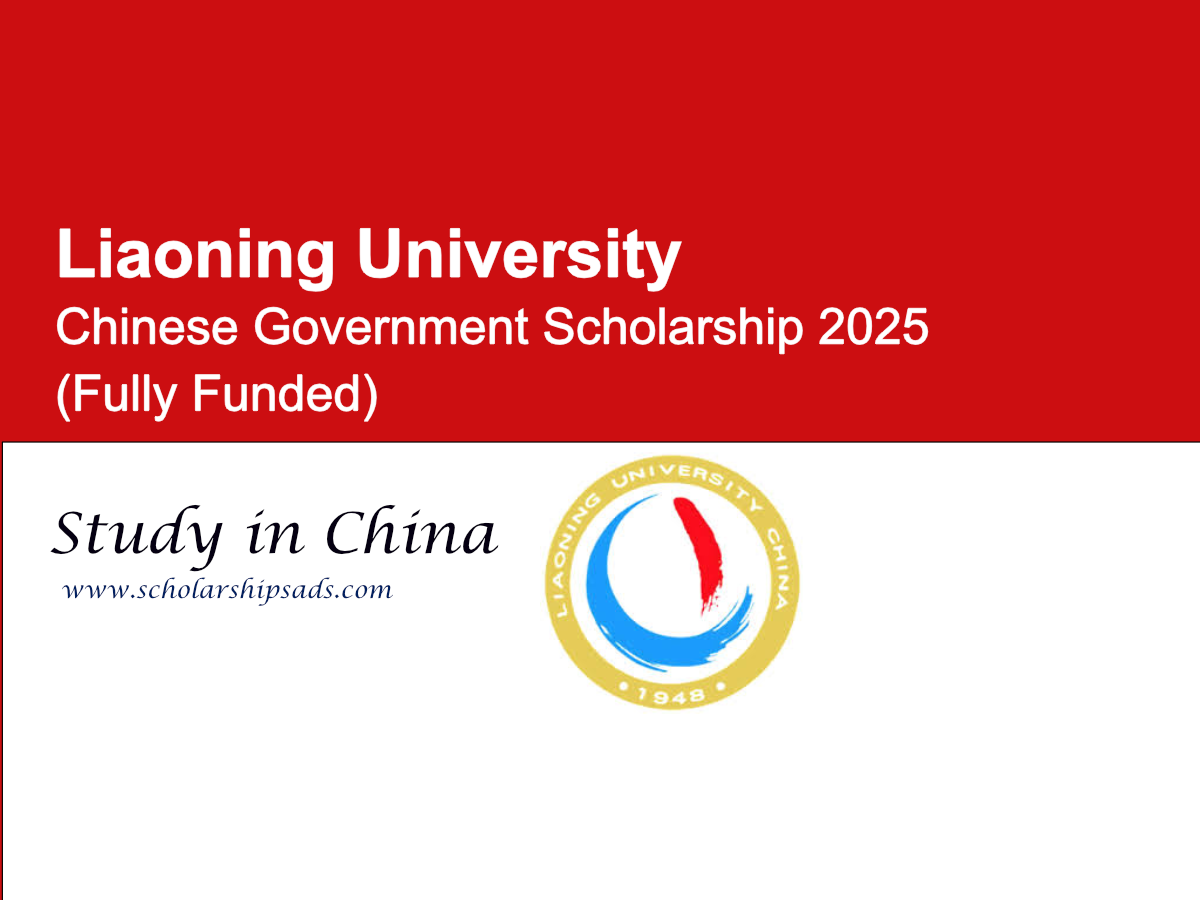 Liaoning University China Offers Fully Funded Chinese Government Scholarship 2025 for International Students
