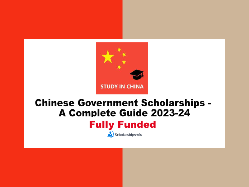 Unlock you Future: Your Complete Guide to the Chinese Government Scholarships 2023-24
