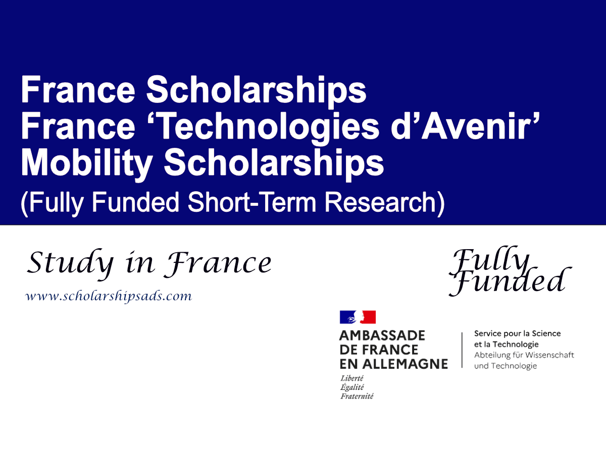 France ‘Technologies d’Avenir’ Mobility Scholarships 2026, France (Fully Funded Short-Term Research)