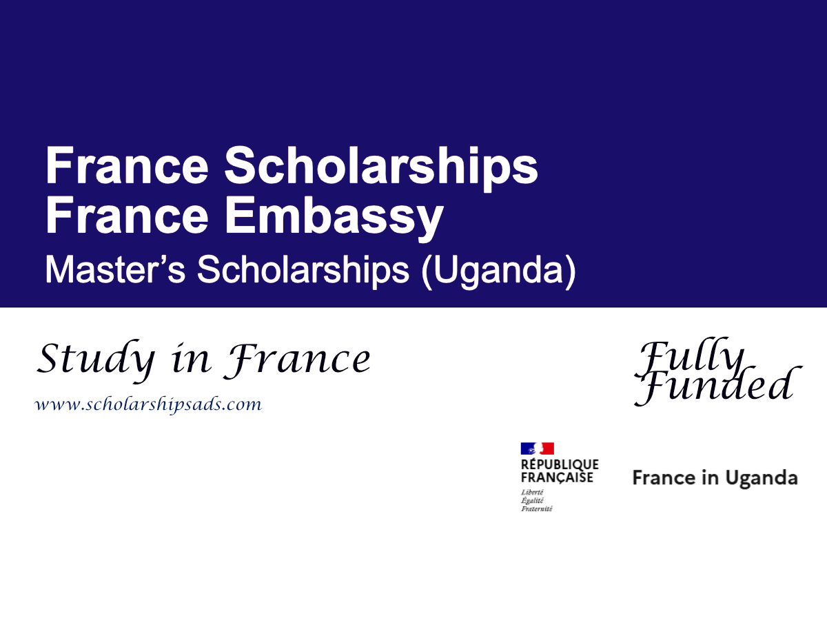 France Embassy Master’s Scholarships (Uganda) 2026 (Study in France)