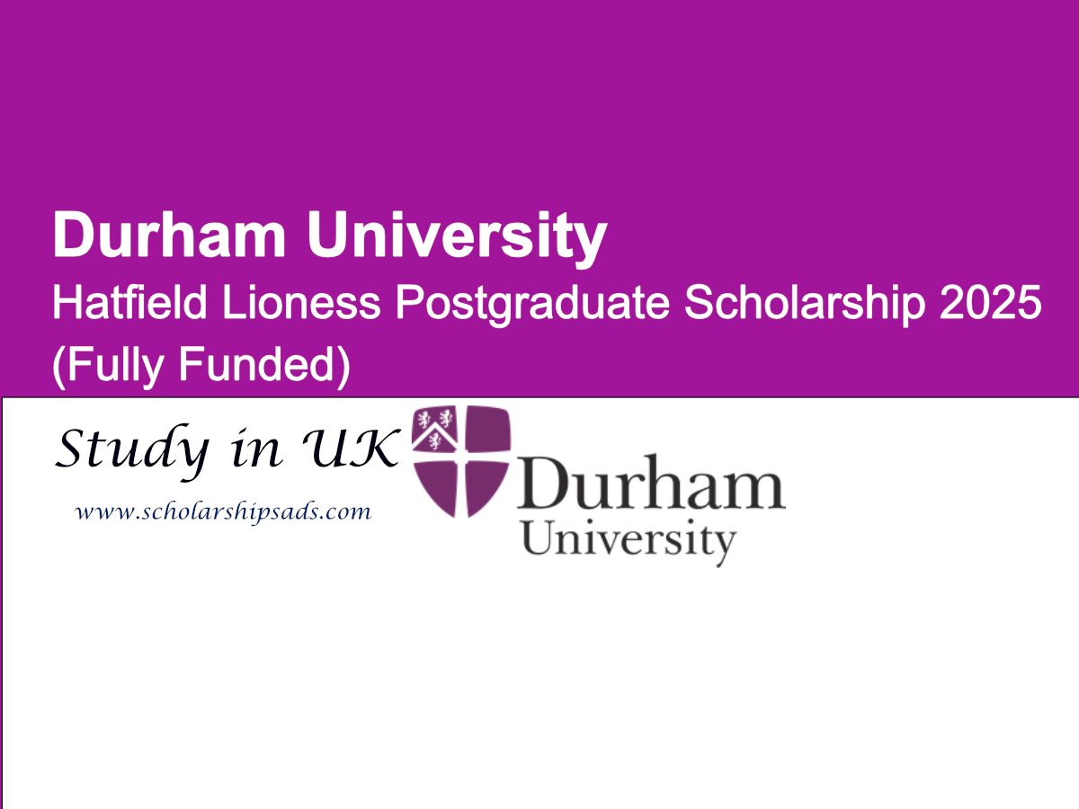 Durham University UK Hatfield Lioness Postgraduate Scholarship 2025 (Fully Funded)