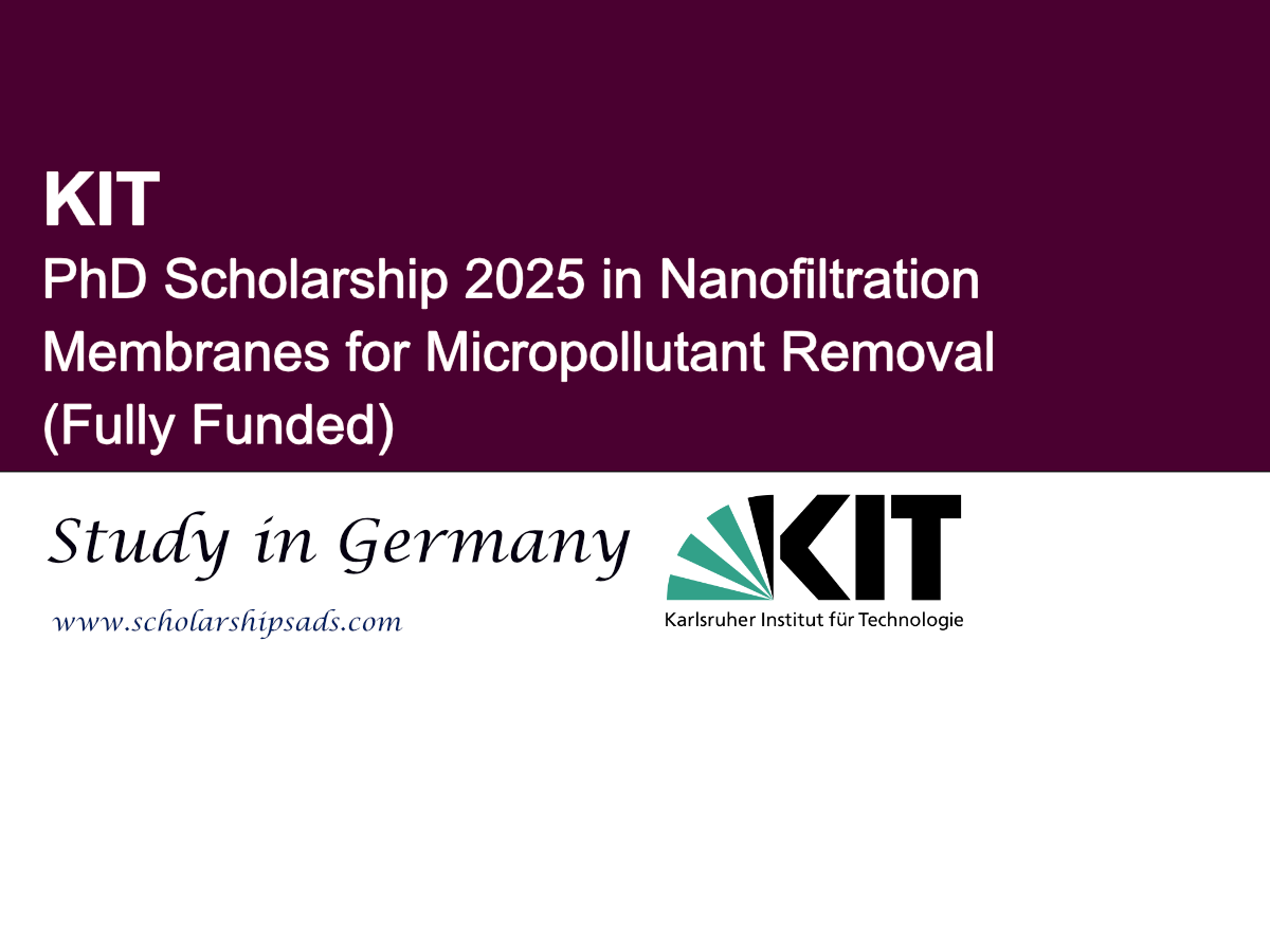 Germany KIT PhD Scholarship 2025 in Nanofiltration Membranes for Micropollutant Removal (Fully Funded)