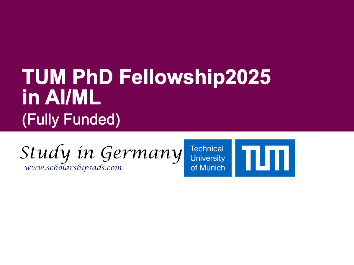 TUM Germany PhD Fellowship 2025 in AI/ML (Fully Funded)
