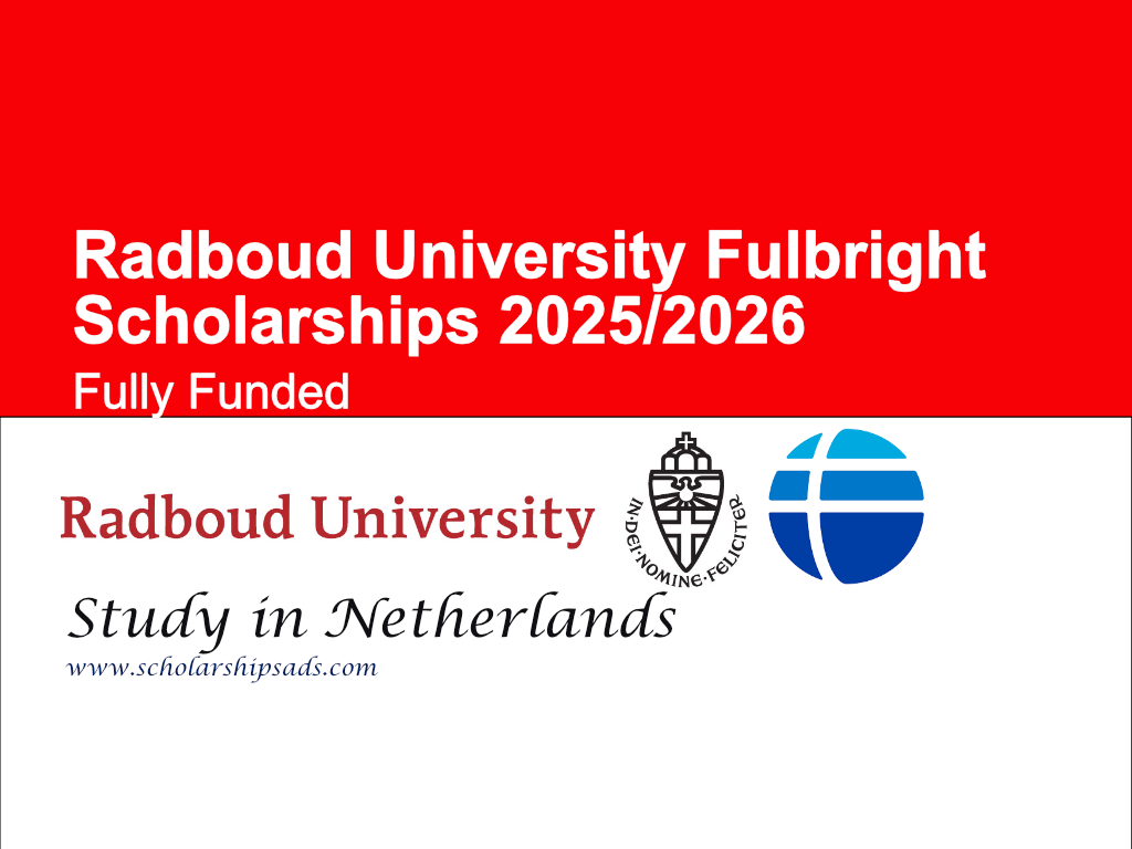 Radboud University Fulbright Scholarships 2025/2026 in Netherlands (Fully Funded)