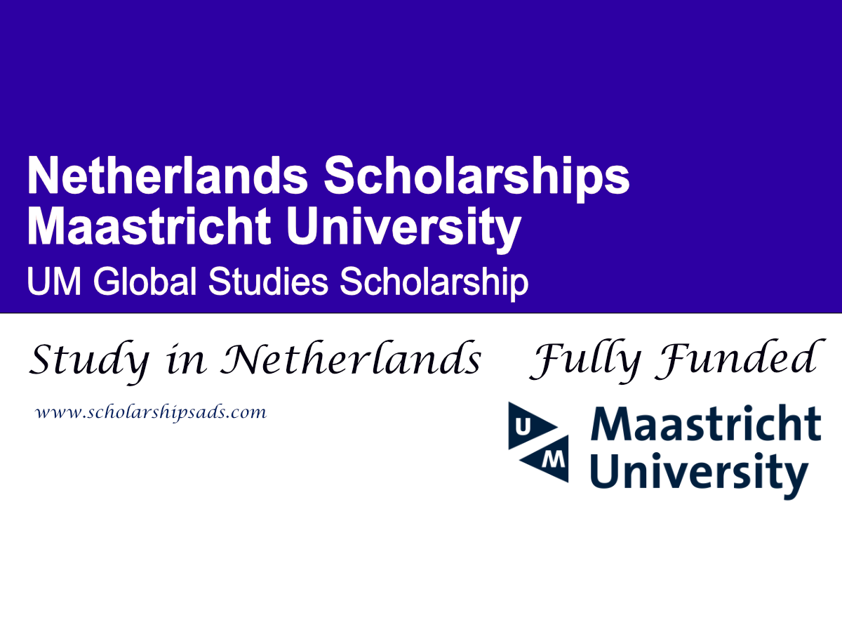 Maastricht University UM Global Studies Scholarship 2026 , Netherlands (Fully Funded)