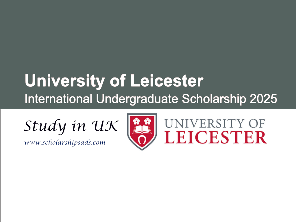 University of Leicester UK International Undergraduate Scholarship 2025
