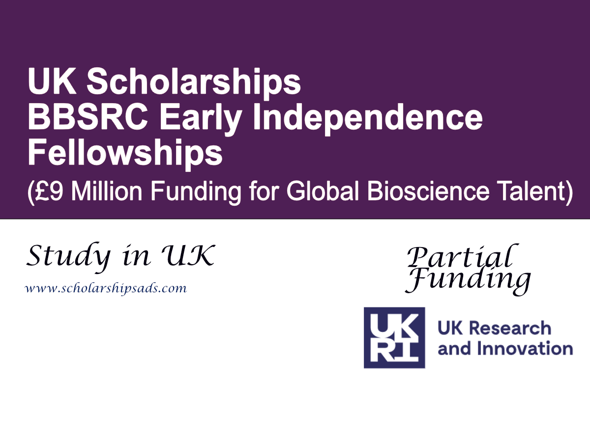BBSRC Early Independence Fellowships 2026, UK  (£9 Million Funding for Global Bioscience Talent)