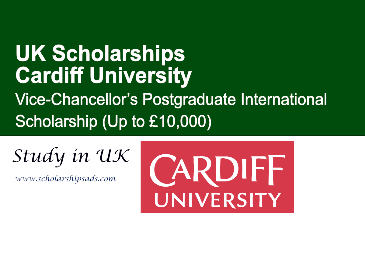 Cardiff University Vice-Chancellor’s Postgraduate International Scholarship 2026 , UK (Up to £10,000)