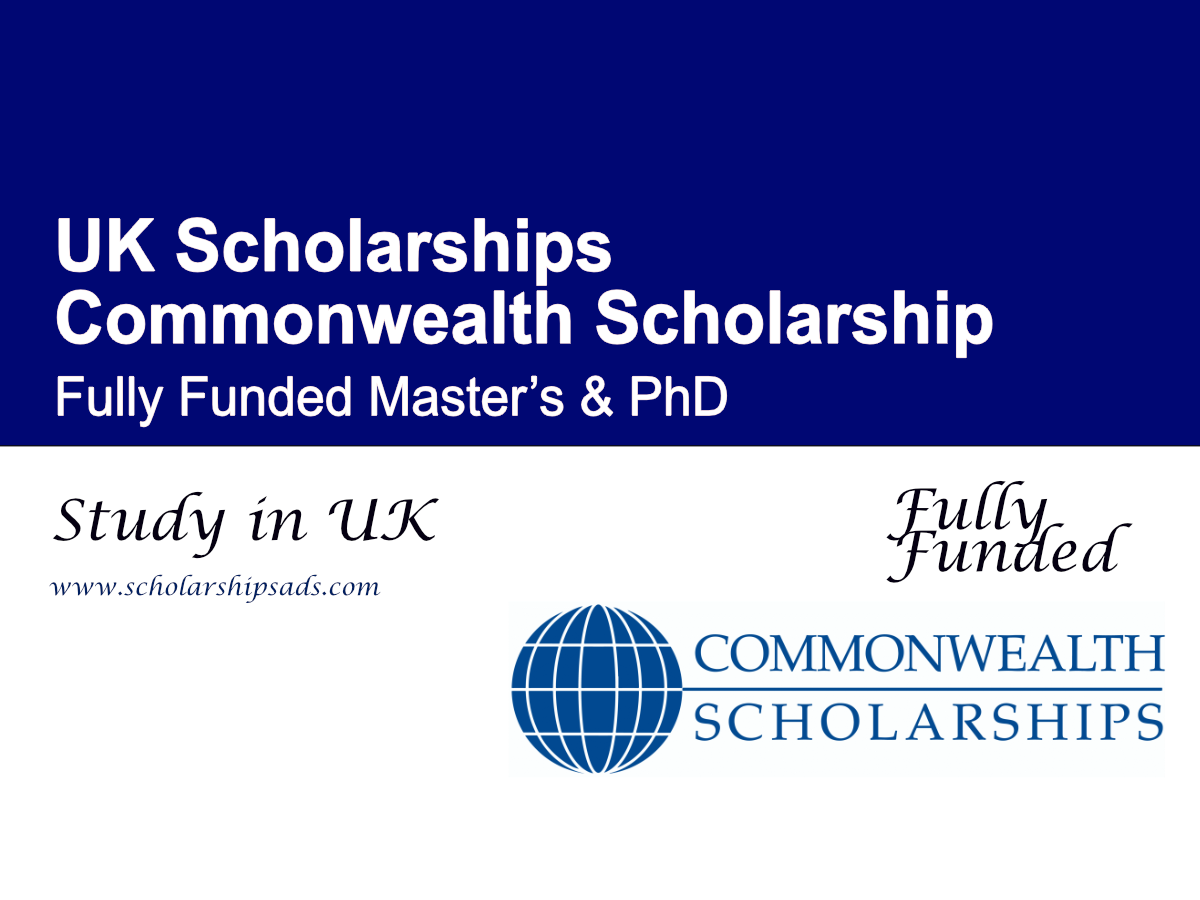 Commonwealth Scholarship 2026 , UK (Fully Funded Master’s & PhD)