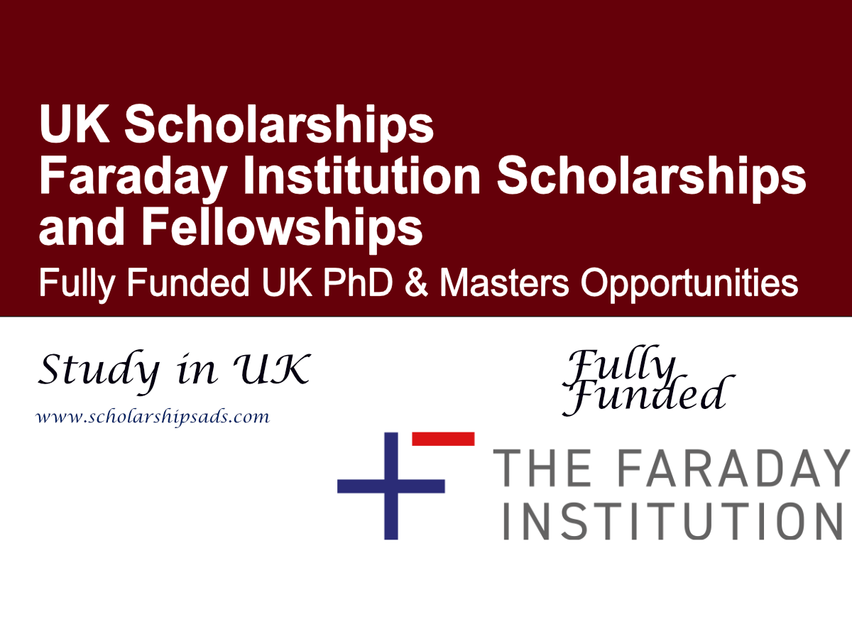 Faraday Institution Scholarships and Fellowships 2026 – Fully Funded UK PhD & Masters Opportunities
