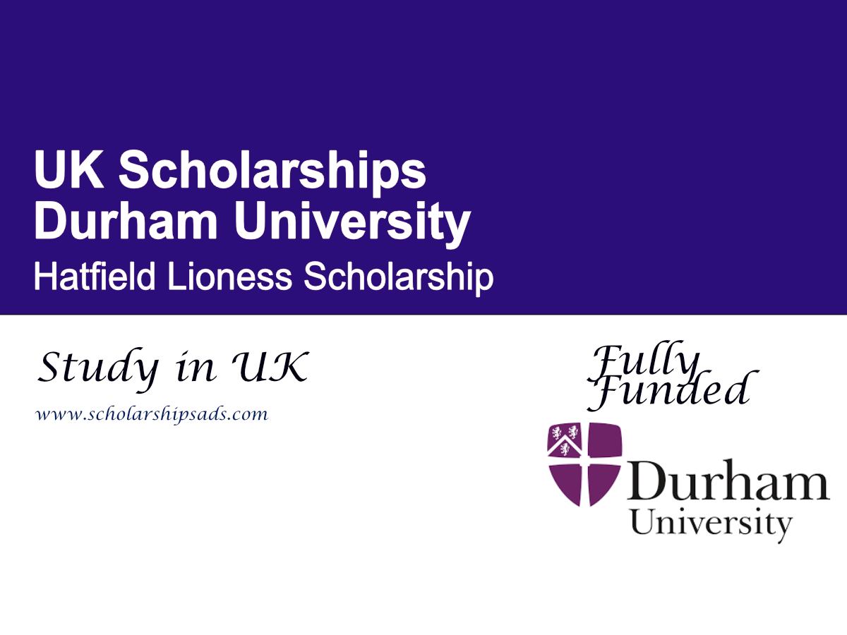 Durham University Hatfield Lioness Scholarship 2026 , UK (Fully Funded)