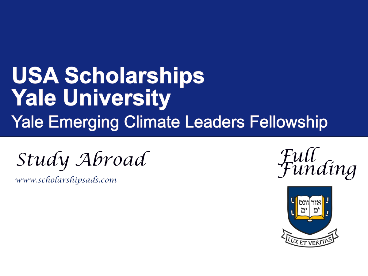 Yale Emerging Climate Leaders Fellowship 2027 in USA & France | Fully Funded