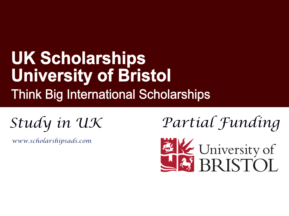 University of Bristol Think Big International Scholarships 2026 , UK