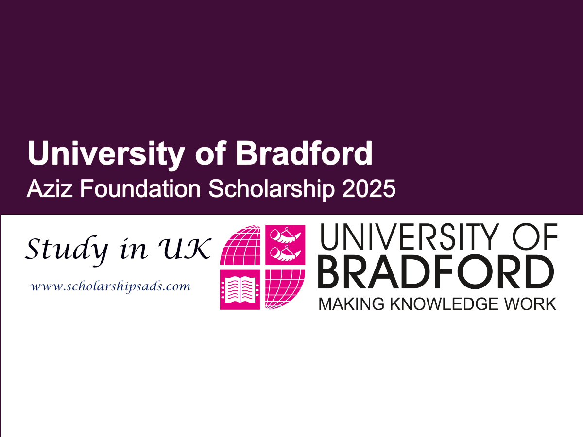 University of Bradford UK Offers Aziz Foundation Scholarship 2025