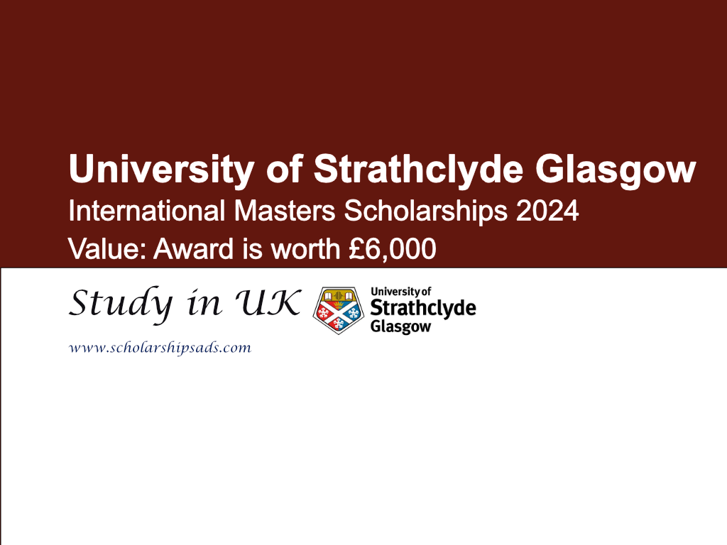 University of Strathclyde Glasgow International Masters Scholarships 2024 in UK