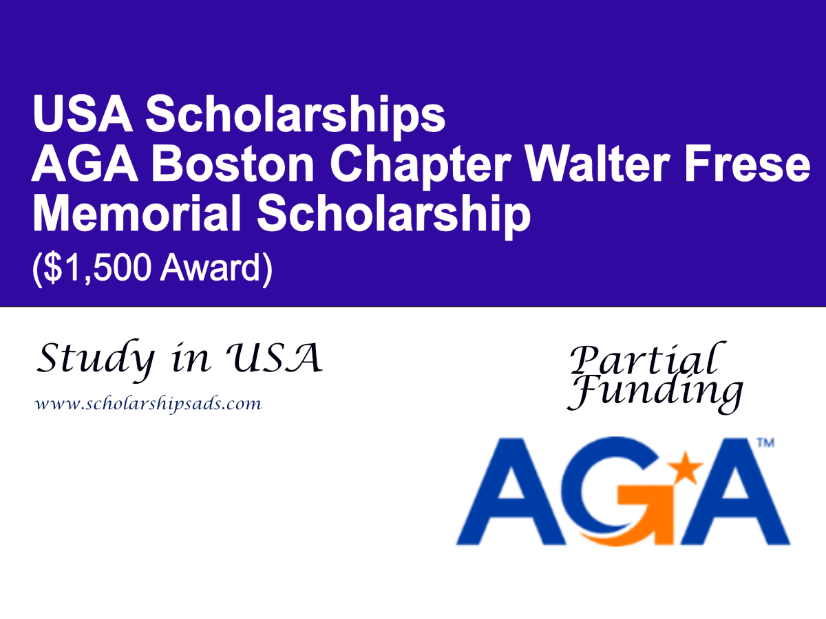 AGA Boston Chapter Walter Frese Memorial Scholarship, USA ($1,500 Award for Business and Finance Students)