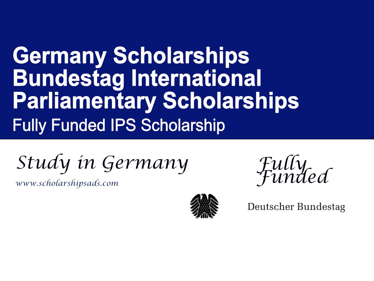 Bundestag International Parliamentary Scholarships (IPS) 2027, Germany (Fully Funded)