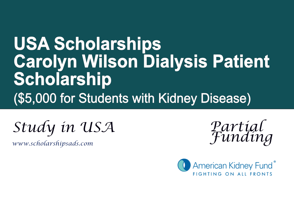 Carolyn Wilson Dialysis Patient Scholarship, USA ($5,000 for Students with Kidney Disease)