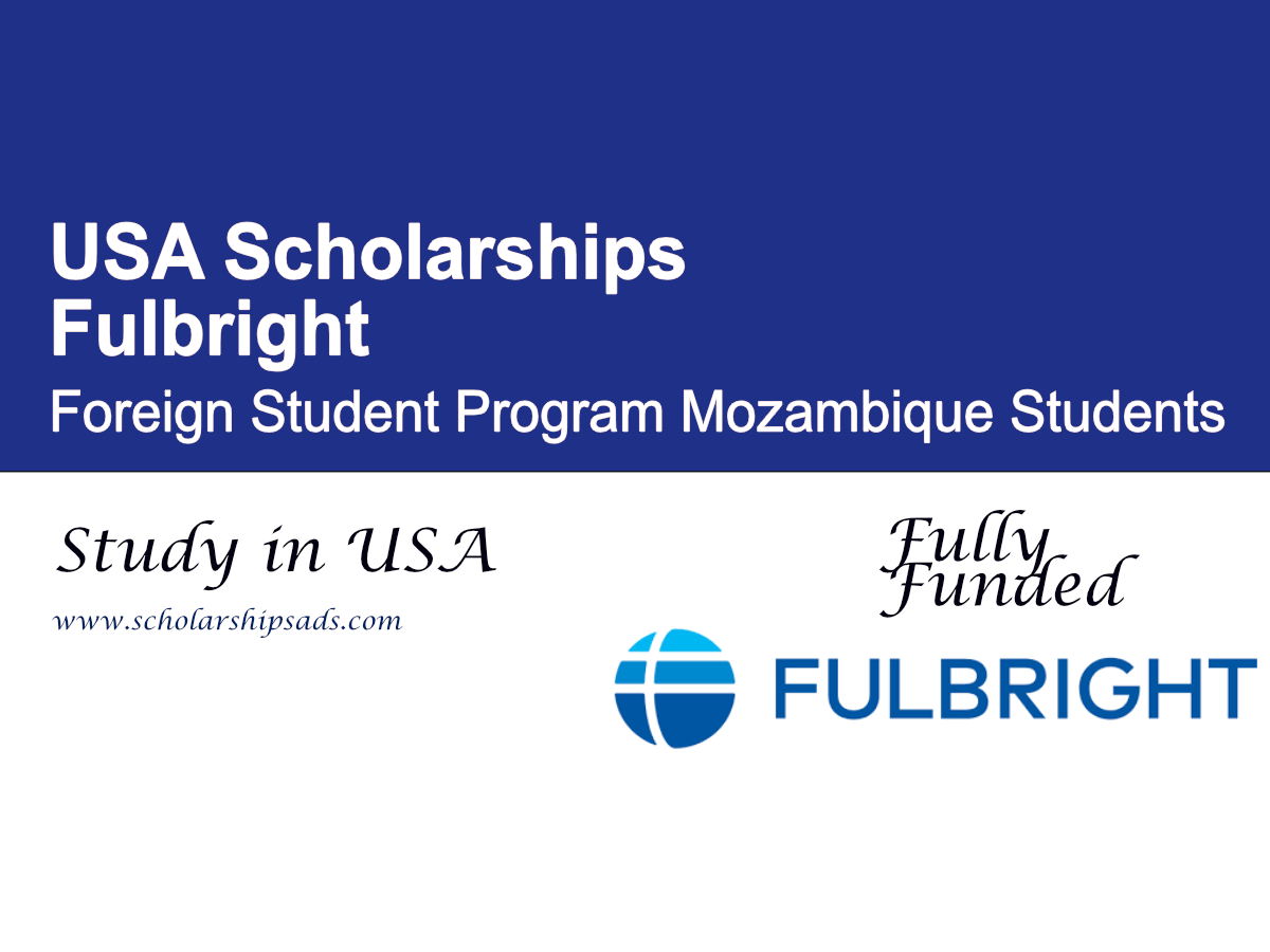 Fulbright Foreign Student Program Mozambique Students 2026, USA (Fully Funded)