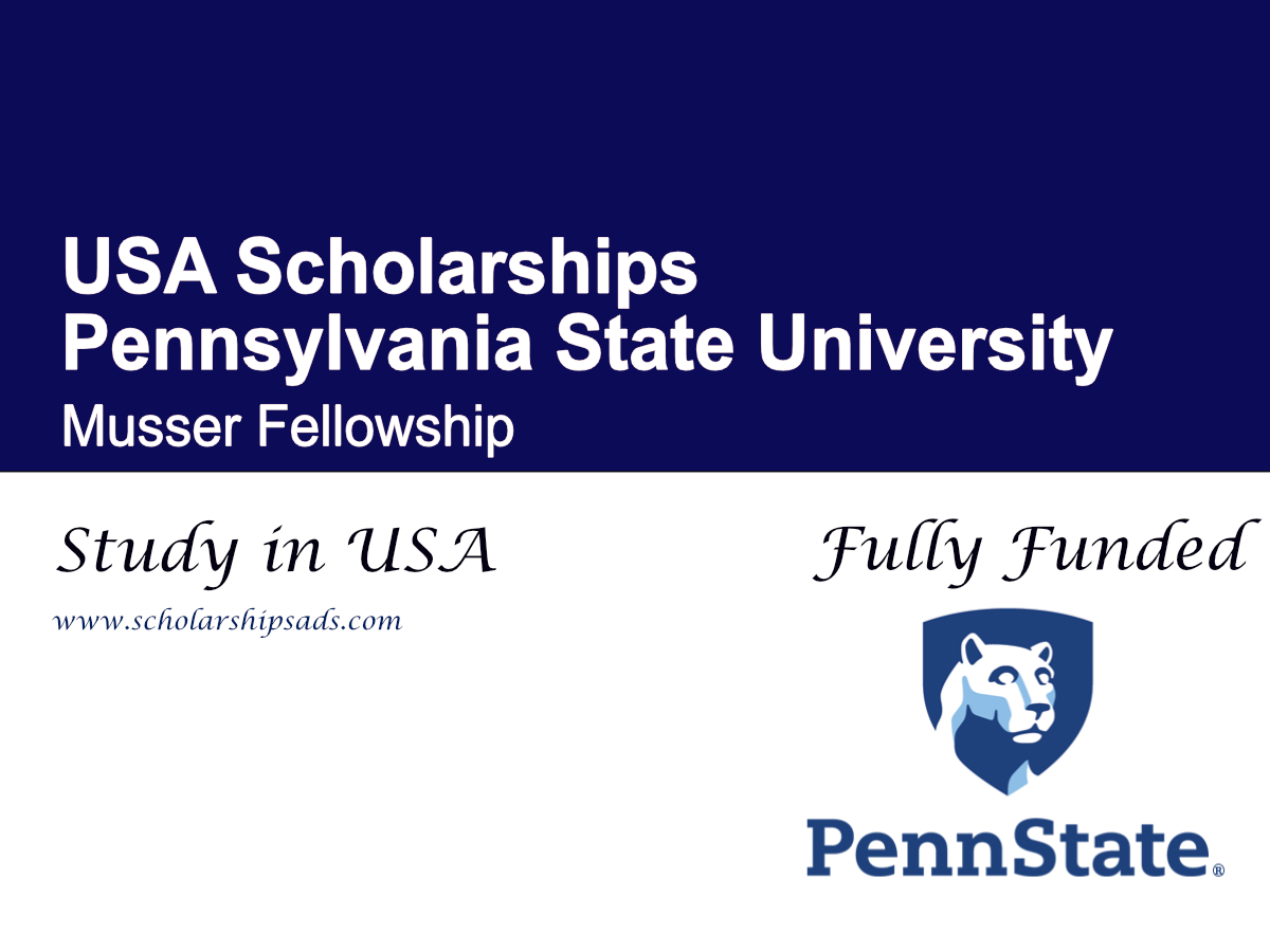 Pennsylvania State University Musser Fellowship 2026 , USA (Fully Funded)