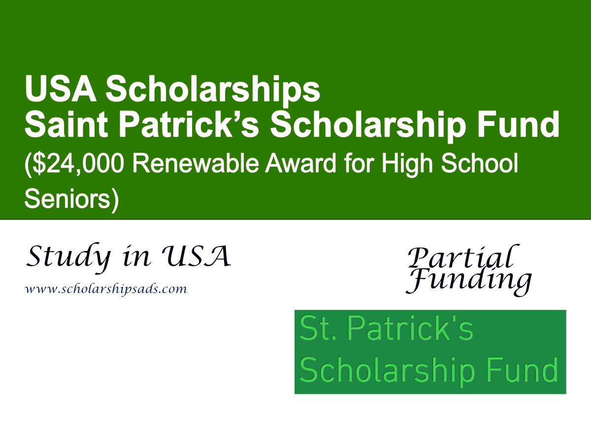 Saint Patrick’s Scholarship Fund in USA ($24,000 Renewable Award for High School Seniors)