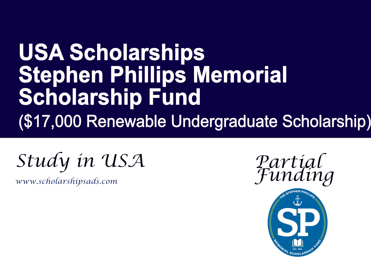 Stephen Phillips Memorial Scholarship Fund in USA ($17,000 Renewable Undergraduate Scholarship)