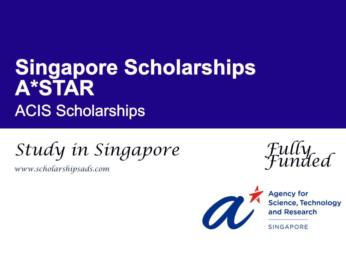 A*STAR ACIS Scholarships 2026, Singapore