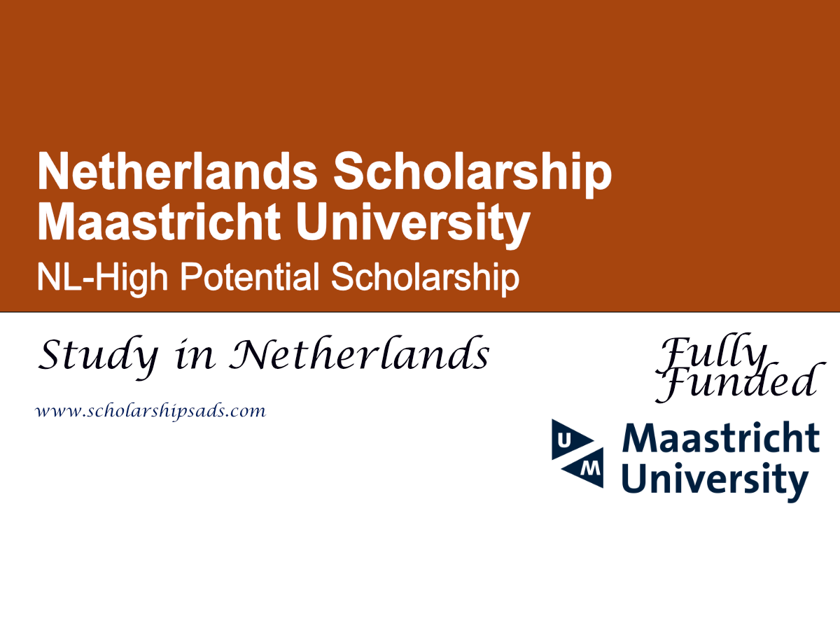 Maastricht University NL‑High Potential Scholarship 2026 , Netherlands (Fully Funded)