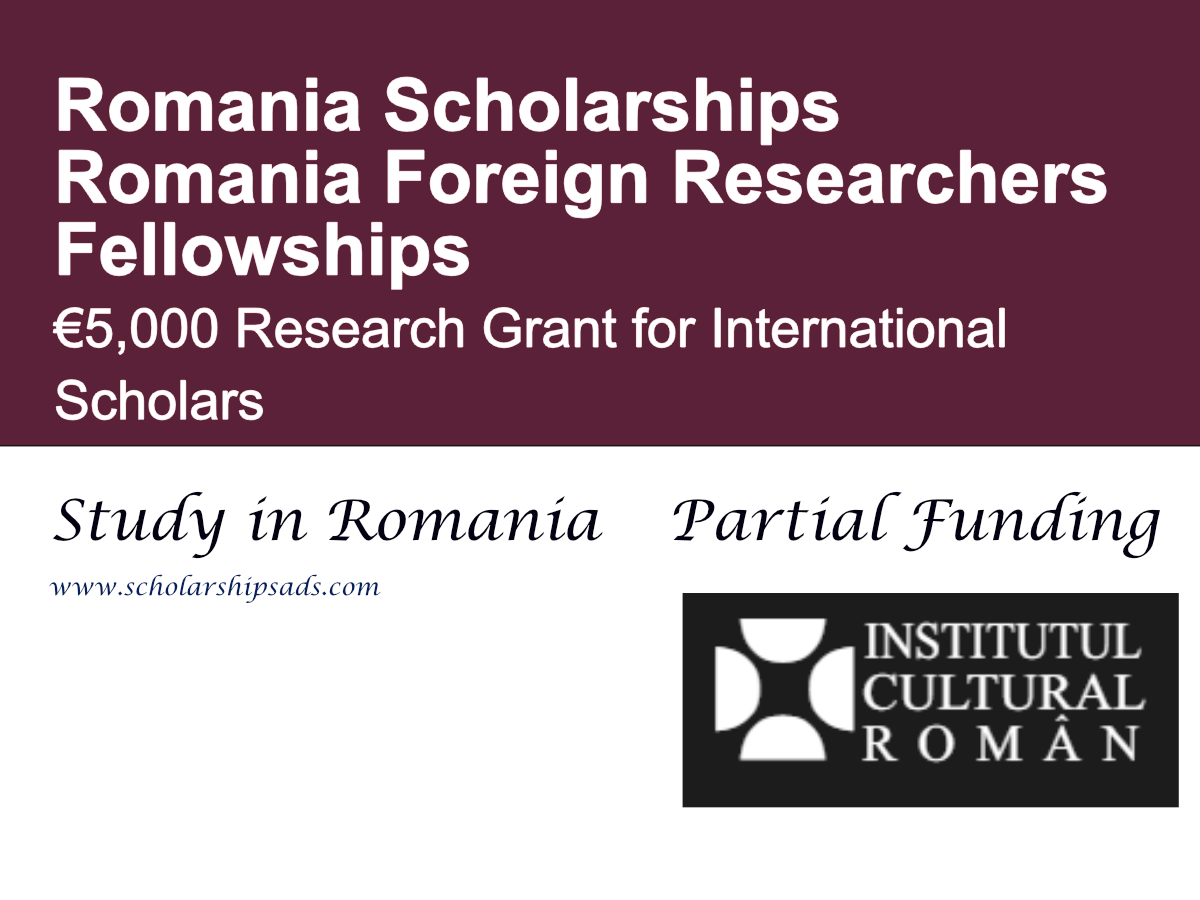 Romania Foreign Researchers Fellowships 2026 in Romania (€5,000 Research Grant for International Scholars)
